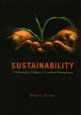 Sustainability : A Philosophy of Adaptive Ecosystem Management Br