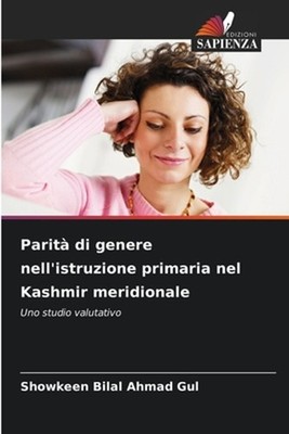 Parit di genere nell'istruzione primaria nel Kashmir meridionale by Showkeen Bil