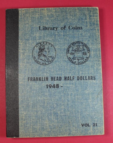 LIBRARY OF COINS ALBUM VOL. 21 FRANKLIN HEAD HALF DOLLARS 1948-1963