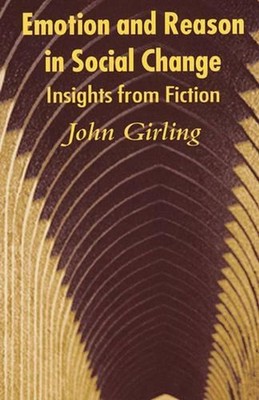 Emotion and Reason in Social Change: Insights from Fiction by J. Girling (Englis