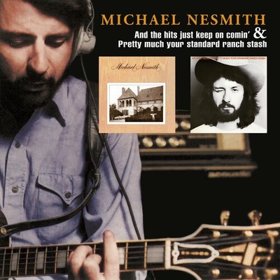 Michael Nesmith - And The Hits Just Keep On Comin' / Pretty Much Your Standard R