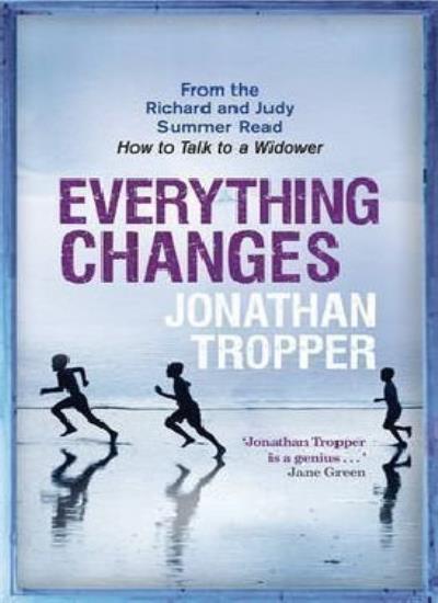 Everything Changes By Jonathan Tropper. 9780752883021