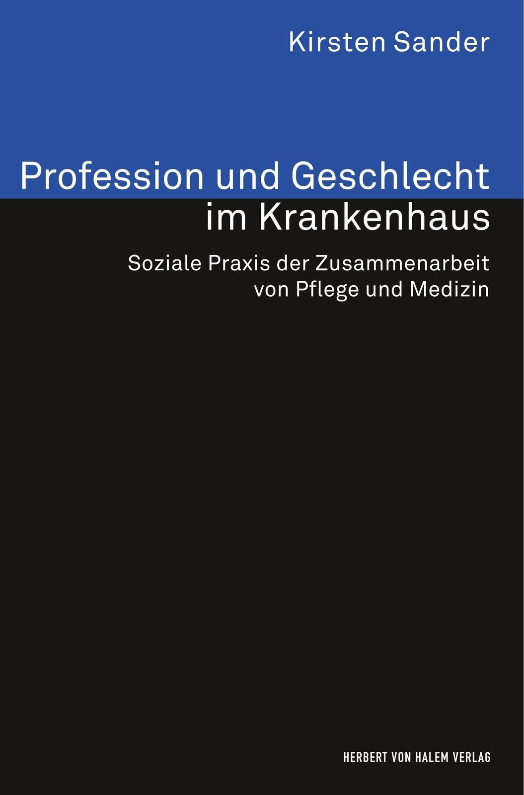 Thumbnail - Kirsten Sander | Profession Und Geschlecht Krankenhaus. Soziale Praxis