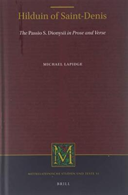 Hilduin of Saint-Denis: The Passio S. Dionysii in Prose and (New)