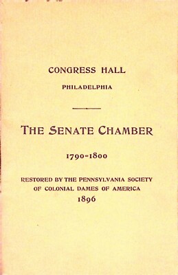 1898 Congress Hall Senate Chamber Booklet Philadelphia Colonial Dames 4th