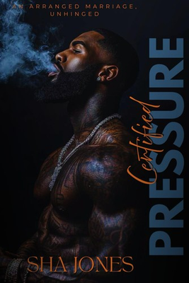 #ad Certified Pressure: An Arranged Marriage Unhinged by Sha Jones $42.95