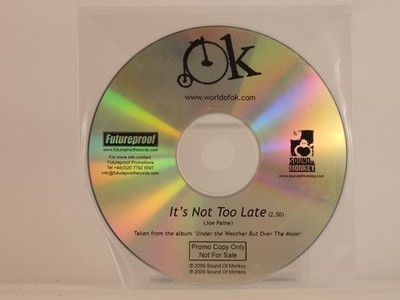 OK ITS NOT TOO LATE (C63) 1 Track Promo CD Single including Plastic Sleeve FUTUR