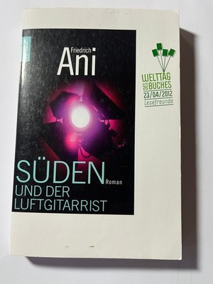 (839) Süden und der Luftgitarrist Ani Friedrich Verlag Knaur 2003 Zustand dem A