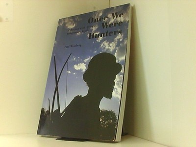 Once We Were Hunters: A Journey Through Africa's Indigenous People: A Journey wi