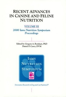 Recent Advances in Canine and Feline Nutrition (2000 Iams Nutrition Symposiu...