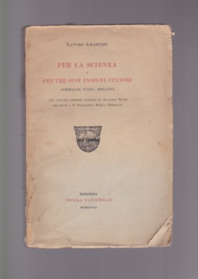 Amaduzzi PER LA SCIENZA E PER TRE SUOI INSIGNI - GRIMALDI VOLTA MELLONI con foto