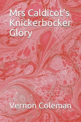 Mrs Caldicot's Knickerbocker Glory, Coleman, Vernon