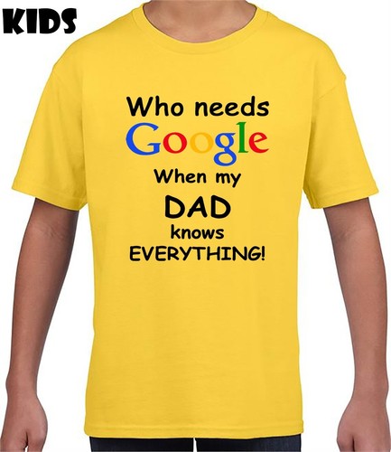 Who Needs Google When My Dad Knows Everything! T-Shirt Kids Youth Funny Tee Top - Picture 14 of 15