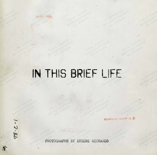 Eugene Richards Eugene Richards: In This Brief Life (Copertina rigida)