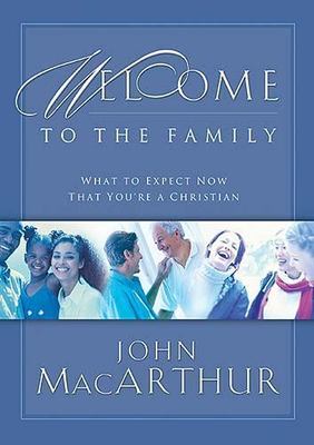 Welcome to the Family: What to Expect Now That You're a Christian