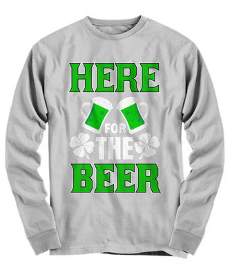St Patricks Day Here for the beer shirt - Long Sleeve Tee