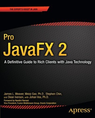 PRO JAVAFX 2: A DEFINITIVE GUIDE TO RICH CLIENTS WITH JAVA By James Weaver VG