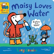 Maisy Loves Water: A Maisy's Planet Book by Cousins, Lucy Board book Book The