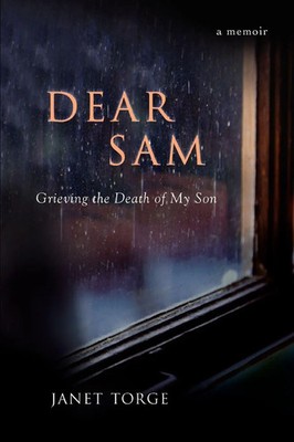 Dear Sam Grieving the Death of My Son Janet Torge Taschenbuch Englisch 2007