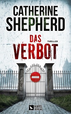Das Verbot: Thriller Catherine Shepherd