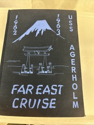 USS AGERHOLM 1962 - 1963 WESTPAC FAR EAST CRUISE BOOK