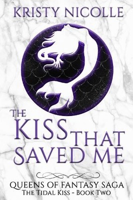 The Kiss That Saved Me: Volume 2 (Q..., Nicolle, Miss K
