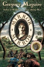 Mirror Mirror: A Novel - Paperback By Maguire, Gregory - VERY GOOD