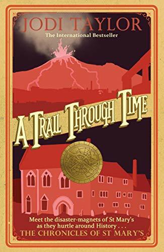 A Trail Through Time (Chronicles of St. Mary's)-Jodi Taylor