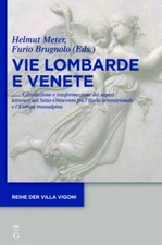 Vie Lombarde e Venete : Circolazione e Trasformazione Dei Saperi Letterari Ne...