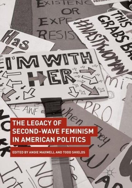 The Legacy Of Second-Wave Feminism In American Politics Angie Maxwell-image