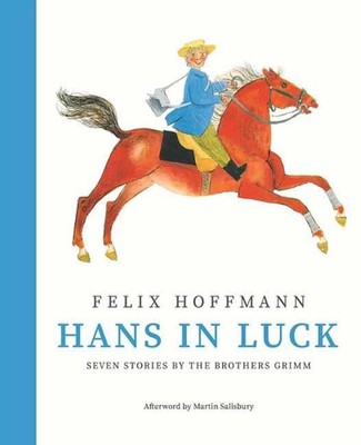 Hans im Glück: Sieben Geschichten der Brüder Grimm von Felix Hoffmann (Englisch) Har