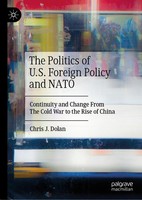 The Politics Of U.S. Foreign Policy And Nato Chris J. Dolan