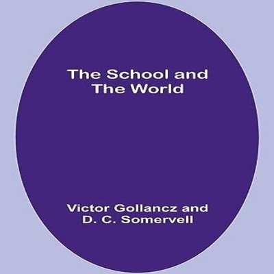 The School and the World Victor Gollancz Somervell Paperback Alph