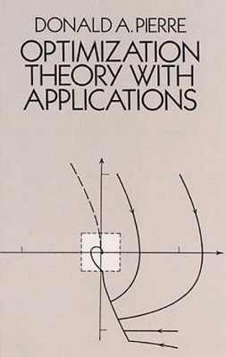 OPTIMIZATION THEORY WITH APPLICATIONS (DOVER BOOKS ON By Donald A. Pierre *VG+*