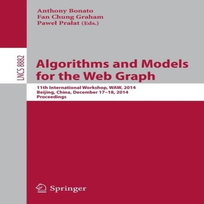 Algorithms and Models for the Web Graph 11th International Worksh