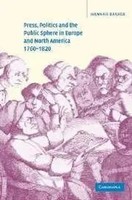 Hannah Barker (U. A.) | Press, Politics And The Public Sphere In Europe And...