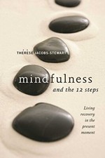 Mindfulness And The 12 Steps, Jacobs-Stewart, Thérèse