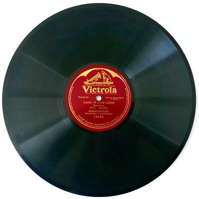 1917 Amelita Galli-Curci - Lucia-Il dolce suono -12 in. 1-sided- Victrola 74509