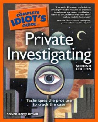 The Complete Idiot's Guide to Private Investigating, 2nd Edition - VERY GOOD