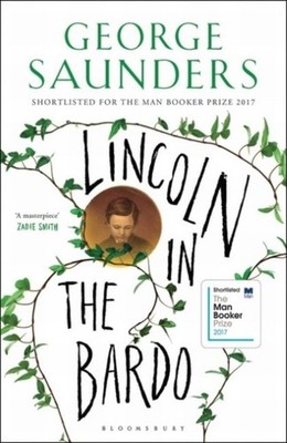 George Saunders Lincoln in the Bardo