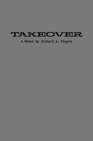 Takeover Richard Frayre Taschenbuch Kartoniert / Broschiert Englisch 2018