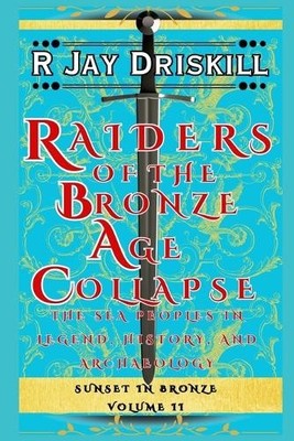 Driskill Raiders of the Bronze Age Collapse (Taschenbuch) (US IMPORT)