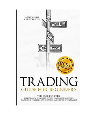 TRADING GUIDE FOR BEGINNERS: THIS BOOK INCLUDES:  SWING TRADING STRATEGIES, OPTI