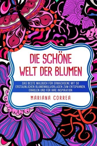 Malbuch Für Erwachsene: 50 Blumen Aus Aller Welt – Ohne Schattierung, Perfekt Zum Entspannen