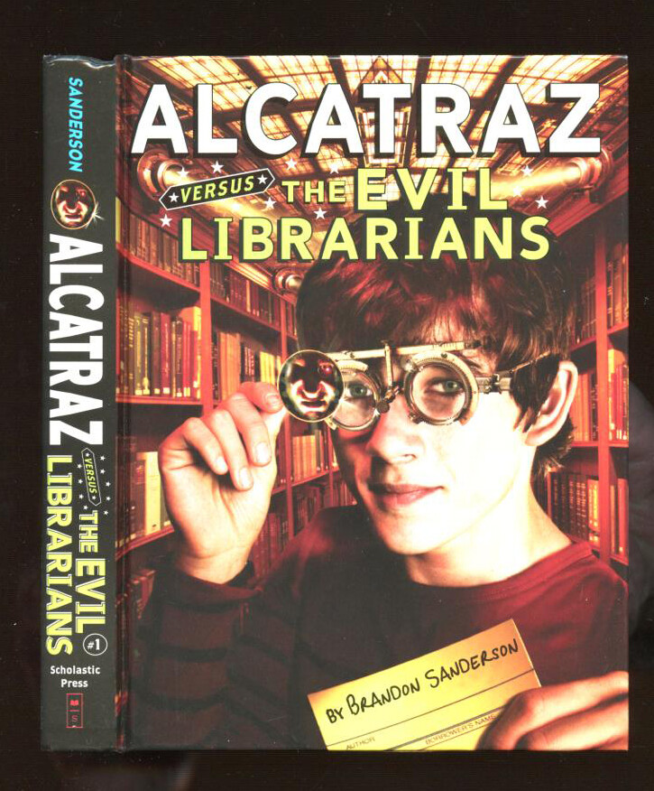 Sanderson, Brandon: Alcatraz Versus The Evil Librarians **Signed