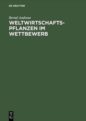 Weltwirtschaftspflanzen im Wettbewerb: ?konomischer Spielraum in ?kologischen Gr
