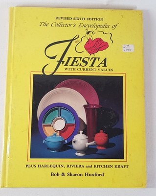 The Collectors Encyclopaedia of fiesta (Homer Laughlin) Hardback Book 6th 1987