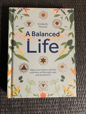 A Balanced Life: Align Your Chakras and Find Your Best Self Through Yog |   644