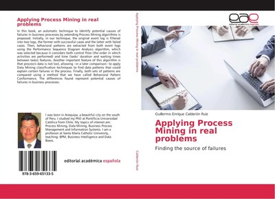 Applying Process Mining in real problems Finding the source of failures Ruiz