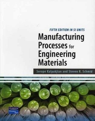 Manufacturing Processes - Paperback, by Kalpakjian Serope; Schmid - Very Good x